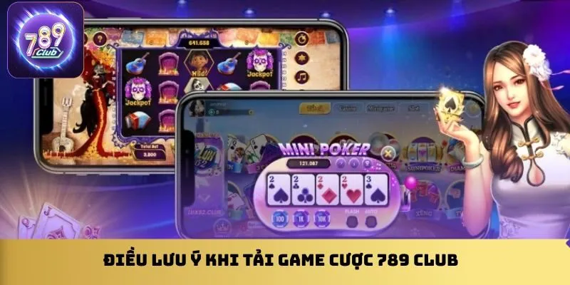 dieu-luu-y-khi-tai-game-cuoc-789-club