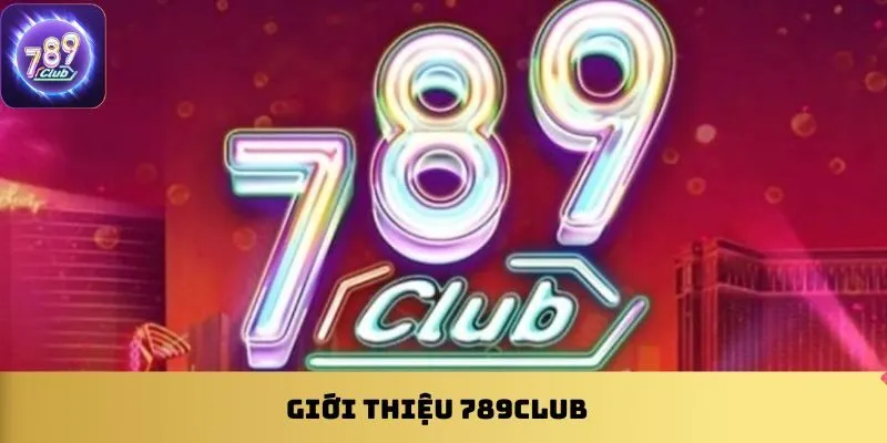 gioi-thieu-789club